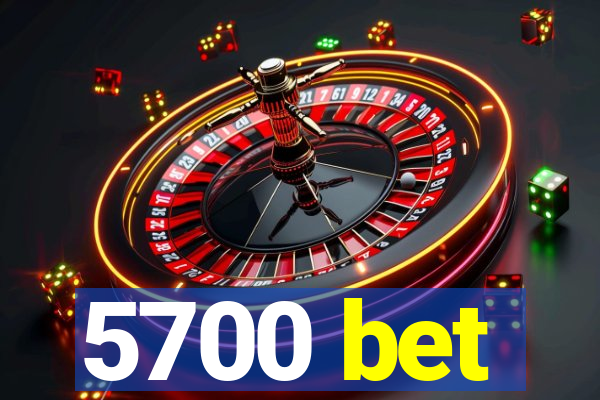 5700 bet